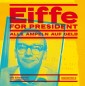 EIFFE FOR PRESIDENT 